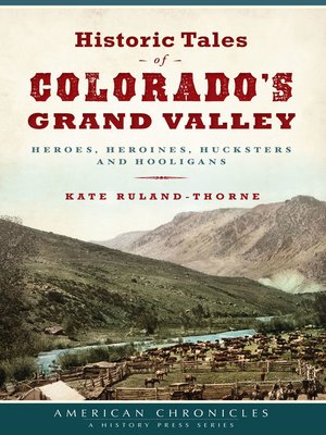 cover image of Historic Tales of Colorado's Grand Valley